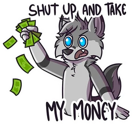 Hunter throwing cash: “Shut up and take my money”